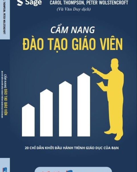 CẨM NANG ĐÀO TẠO GIÁO VIÊN (20 Chỉ dẫn khởi đầu hành trình giáo dục của bạn)