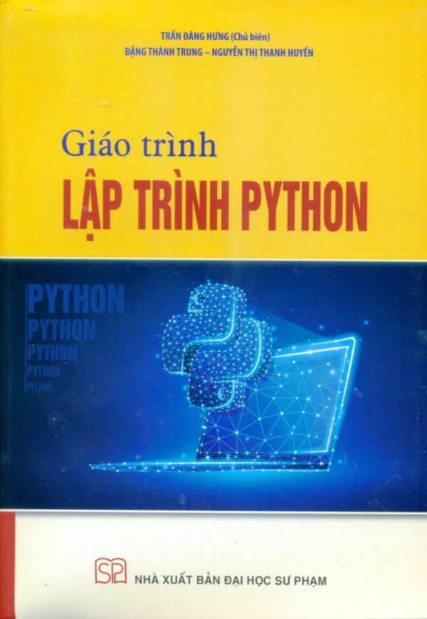 GIÁO TRÌNH LẬP TRÌNH PYTHON (Tài liệu tham khảo dành cho Giáo viên Tin học đang giảng dạy ở các phổ thông)