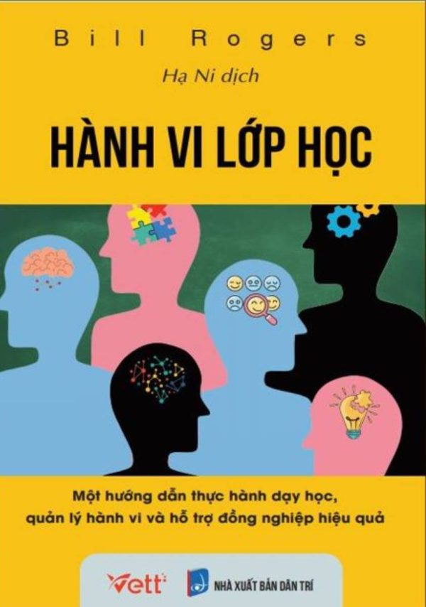 HÀNH VI LỚP HỌC - Một hướng dẫn thực hành dạy học, quản lý hành vi và hỗ trợ đồng nghiệp hiệu quả