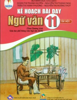 KẾ HOẠCH BÀI DẠY NGỮ VĂN LỚP 11 – TẬP 1 (Bộ sách Cánh diều)