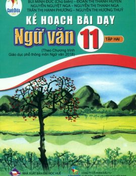 KẾ HOẠCH BÀI DẠY NGỮ VĂN LỚP 11 – TẬP 2 (Bộ sách Cánh diều)