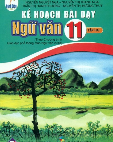 KẾ HOẠCH BÀI DẠY NGỮ VĂN LỚP 11 - TẬP 2 (Bộ sách Cánh diều)