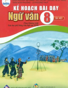 KẾ HOẠCH BÀI DẠY NGỮ VĂN LỚP 8 – Tập 1 (Bộ sách Cánh diều)