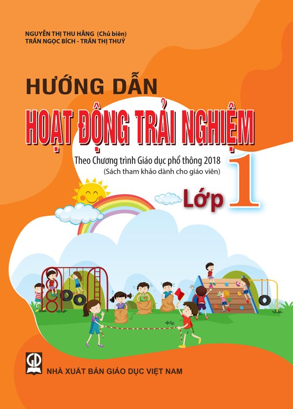 HƯỚNG DẪN HOẠT ĐỘNG TRẢI NGHIỆM LỚP 1 - Sách tham khảo dành cho Giáo viên (Theo Chương trình GDPT 2018)