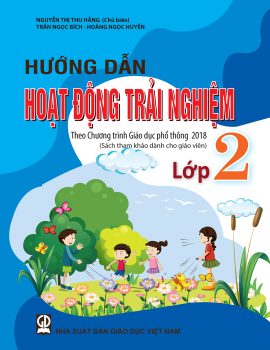 HƯỚNG DẪN HOẠT ĐỘNG TRẢI NGHIỆM LỚP 2 – Sách tham khảo dành cho Giáo viên (Theo Chương trình GDPT 2018)