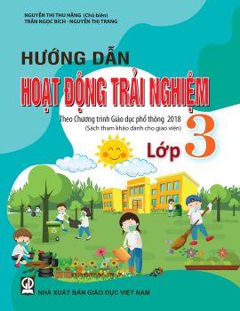 HƯỚNG DẪN HOẠT ĐỘNG TRẢI NGHIỆM LỚP 3 – Sách tham khảo dành cho Giáo viên (Theo Chương trình GDPT 2018)