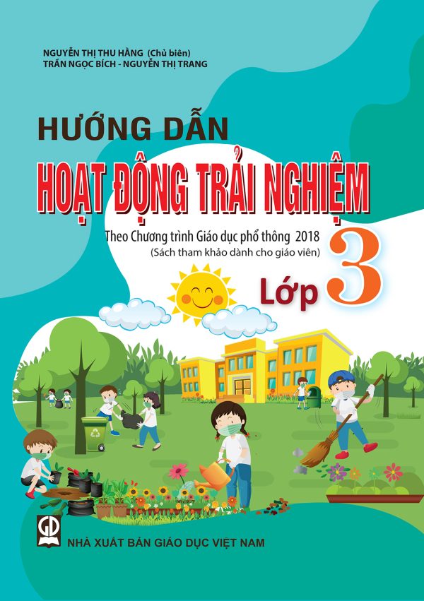 HƯỚNG DẪN HOẠT ĐỘNG TRẢI NGHIỆM LỚP 3 - Sách tham khảo dành cho Giáo viên (Theo Chương trình GDPT 2018)