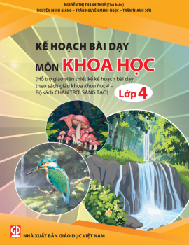 KẾ HOẠCH BÀI DẠY MÔN KHOA HỌC LỚP 4 (Bộ sách Chân trời sáng tạo)