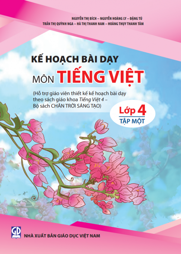 KẾ HOẠCH BÀI DẠY MÔN TIẾNG VIỆT LỚP 4 - TẬP 1 (Bộ sách Chân trời sáng tạo)